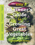 Beginner's Guide to Growing Great Vegetables - MPHOnline.com