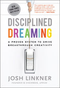 DISCIPLINED DREAMING:A PROVENSYSTEM TO DRIVE BREAKTHROUGH C - MPHOnline.com