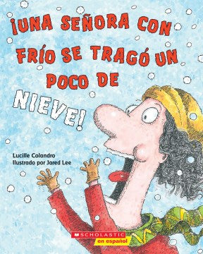 ?Una se?ora con fr?o se trag? un poco de nieve! / There Was a Cold Lady Who Swallowed Some Snow! - MPHOnline.com