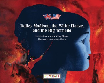 Dolley Madison, The White House, and The Big Tornado - MPHOnline.com