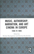 Music, Authorship, Narration, and Art Cinema in Europe - MPHOnline.com