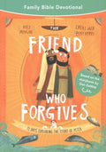 The Friend Who Forgives Family Bible Devotional - MPHOnline.com