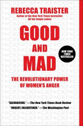 Good and Mad - The Revolutionary Power of Women's Anger  (Reprint) - MPHOnline.com