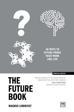 The Future Book: 40 Ways to Future-Proof Your Work and Life (Concise Advice Series) - MPHOnline.com