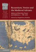 Byzantium, Venice and the Medieval Adriatic - MPHOnline.com