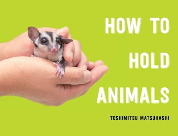 How to Hold Animals - MPHOnline.com