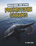 Megalodon and Other Prehistoric Sharks - MPHOnline.com