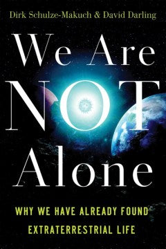 We Are Not Alone - Why We Have Already Found Extraterrestrial Life  (Reprint) - MPHOnline.com