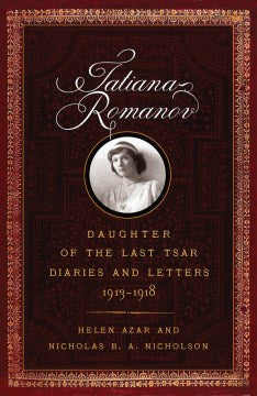 Tatiana Romanov, Daughter of the Last Tsar - MPHOnline.com