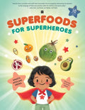 Superfoods for Superheroes - MPHOnline.com