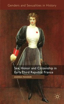 Sex, Honor and Citizenship in Early Third Republic France - MPHOnline.com