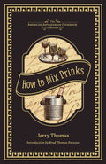 How to Mix Drinks - Or, the Bon Vivant's Companion (The American Antiquarian Cookbook Collection) - MPHOnline.com