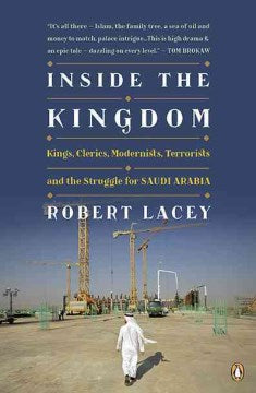 Inside the Kingdom - Kings, Clerics, Modernists, Terrorists, and the Struggle for Saudi Arabia  (Reprint) - MPHOnline.com