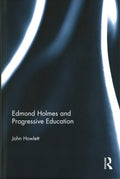 Edmond Holmes and Progressive Education - MPHOnline.com