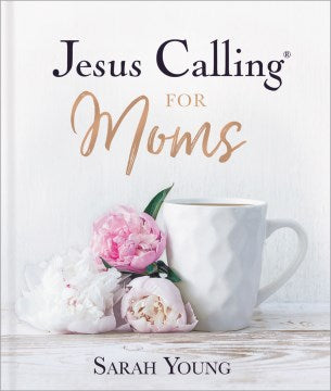 Jesus Calling for Moms, Padded Hardcover, With Full Scriptures - MPHOnline.com