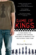 Game of Kings - A Year Among the Geeks, Oddballs, and Geniuses Who Make Up America's Top Highschool Chess Team - MPHOnline.com