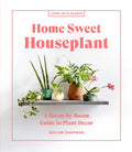 Home Sweet Houseplant : A Room-by-Room Guide to Plant Decor - MPHOnline.com