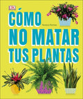 C?mo No Matar a tus Plantas / How Not to Kill Your Houseplant - MPHOnline.com