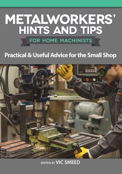 Metalworkers' Hints and Tips for Home Machinists - MPHOnline.com