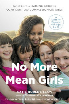 No More Mean Girls - The Secret to Raising Strong, Confident, and Compassionate Girls - MPHOnline.com