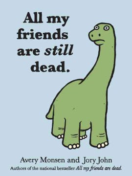 All My Friends Are Still Dead - MPHOnline.com