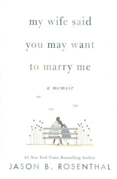 My Wife Said You May Want to Marry Me : A Memoir (US) - MPHOnline.com