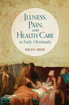 Illness, Pain, and Health Care in Early Christianity - MPHOnline.com