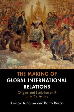 The Making of Global International Relations - MPHOnline.com