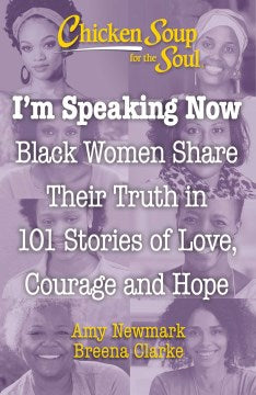 Chicken Soup for the Soul: I'm Speaking Now : Black Women Share Their Truth in 101 Stories of Love, Courage and Hope - MPHOnline.com