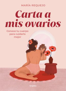 Carta a mis ovarios / Letter to my ovaries - MPHOnline.com