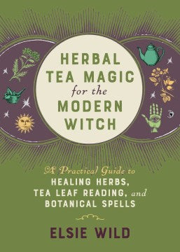 Herbal Tea Magic for the Modern Witch - MPHOnline.com