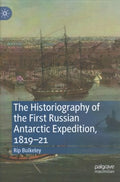 The Historiography of the First Russian Antarctic Expedition, 1819-21 - MPHOnline.com