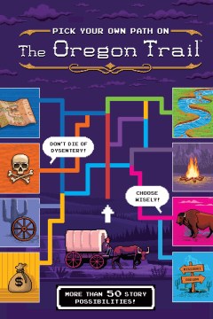 Pick Your Own Path on the Oregon Trail - MPHOnline.com