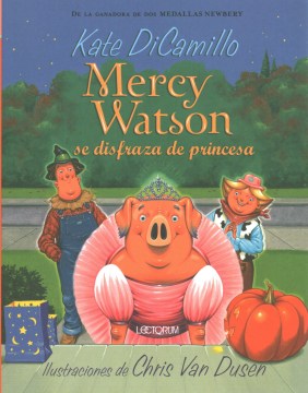 Mercy Watson se disfraza de princesa/ Mercy Watson Princess in Disguise - MPHOnline.com