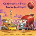 Construction Site You're Just Right - MPHOnline.com