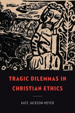 Tragic Dilemmas in Christian Ethics - MPHOnline.com