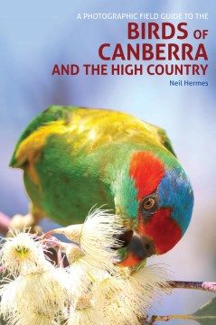 A Photographic Field Guide to Birds of Canberra & the High Country (2nd Edition) - MPHOnline.com