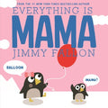 Everything Is Mama - MPHOnline.com