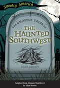 The Ghostly Tales of the Haunted Southwest - MPHOnline.com