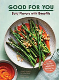 Good for You - Bold Flavors With Benefits: 100 Recipes for Gluten-free, Dairy-free, Vegetarian, and Vegan Diets  (1) - MPHOnline.com