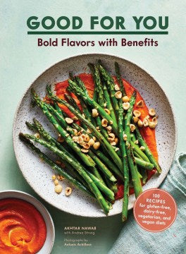 Good for You - Bold Flavors With Benefits: 100 Recipes for Gluten-free, Dairy-free, Vegetarian, and Vegan Diets  (1) - MPHOnline.com