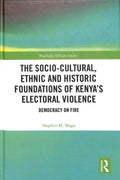 The Socio-Cultural, Ethnic and Historic Foundations of Kenya?s Electoral Violence - MPHOnline.com