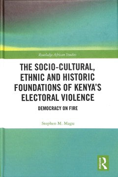 The Socio-Cultural, Ethnic and Historic Foundations of Kenya?s Electoral Violence - MPHOnline.com