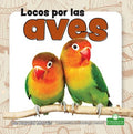 Locos por las aves/ Crazy About Birds - MPHOnline.com