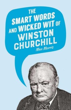 The Smart Words and Wicked Wit of Winston Churchill - MPHOnline.com