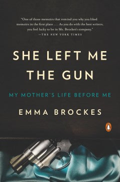 She Left Me the Gun - My Mother's Life Before Me  (Reprint) - MPHOnline.com