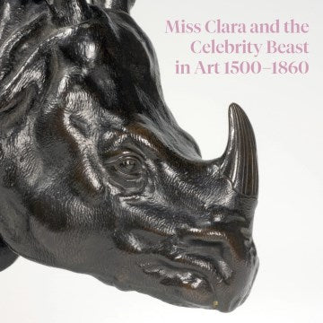 Miss Clara and the Celebrity Beast in Art 1500?1860 - MPHOnline.com