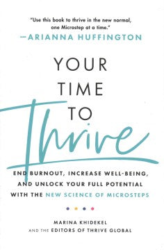 Your Time to Thrive : End Burnout, Increase Well-Being, and Unlock Your Full Potential with the New Science of Microsteps - MPHOnline.com