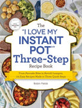 The "I Love My Instant Pot" Three-Step Recipe Book - MPHOnline.com