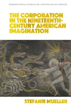 The Corporation in the Nineteenth-Century American Imagination - MPHOnline.com